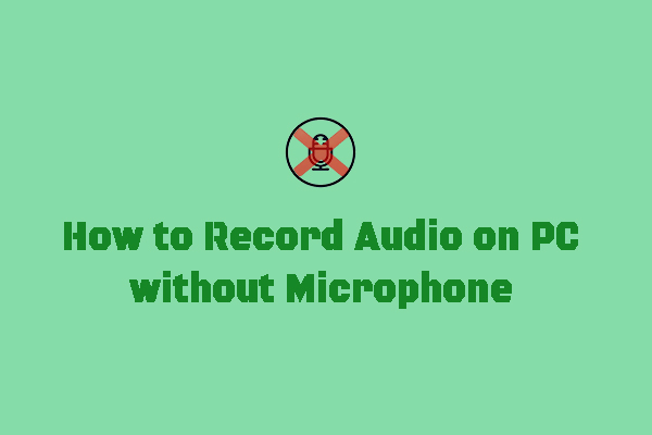 How to Record Audio on PC without Microphone in 2 Workable Ways