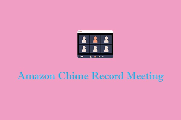 How to Record Amazon Chime Meeting on Windows and Mac