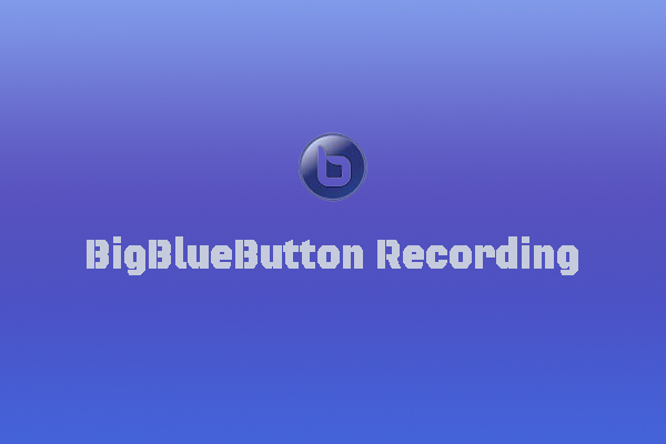 How to Make a BigBlueButton Recording as a Moderator/Participant