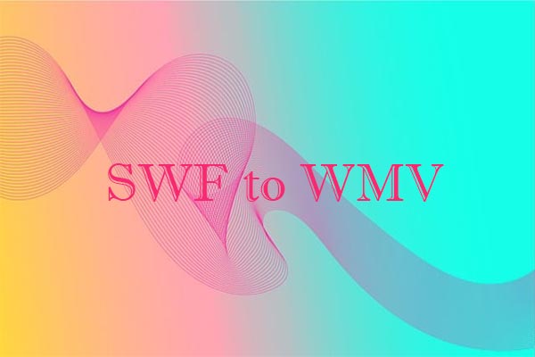 4 Hassle-Free Methods to Quickly Convert SWF to WMV