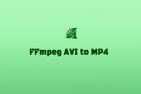 How to Use FFmpeg to Convert AVI to MP4 [Full Guide]