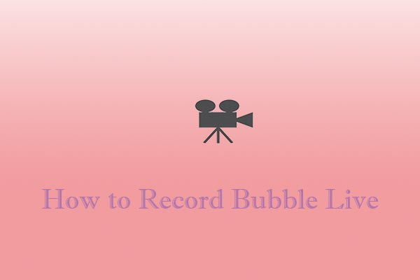 How to Record Bubble Live on iOS and Android