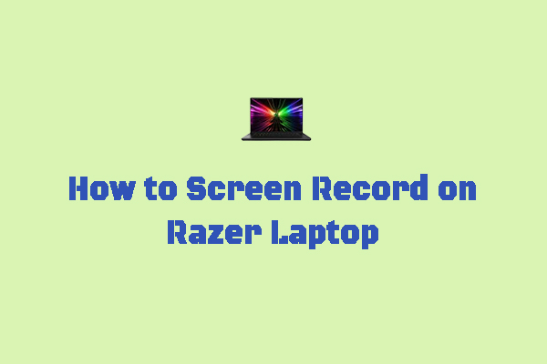 How to Screen Record on Razer Laptop [Ultimate Guidance]