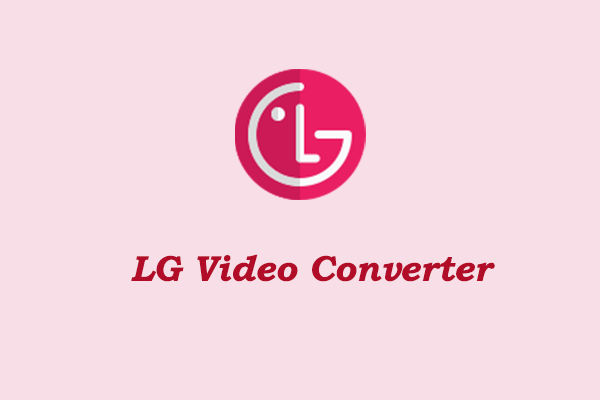 Convert Video to LG with 2 Best LG Video Converters