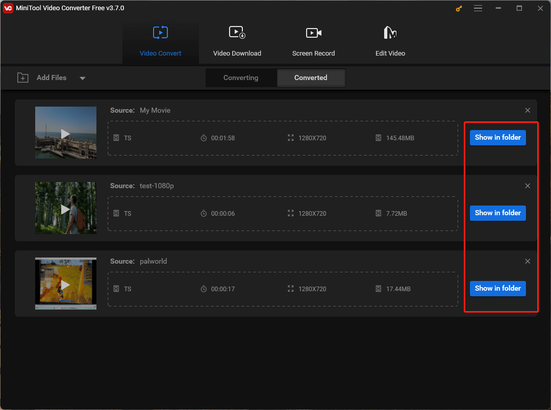 Click the Show in folder button in MiniTool Video Converter to find the converted TS files on your computer