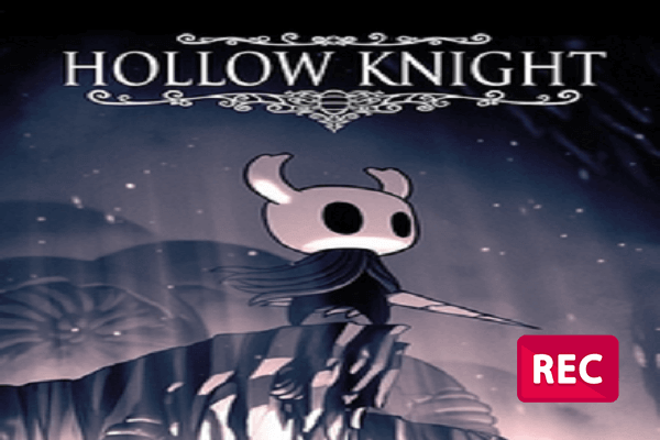 The Best Methods to Record Hollow Knight Gameplay Videos