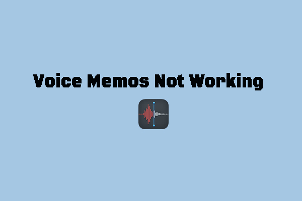 Why and How to Fix Voice Memos Not Working [9 Solutions]