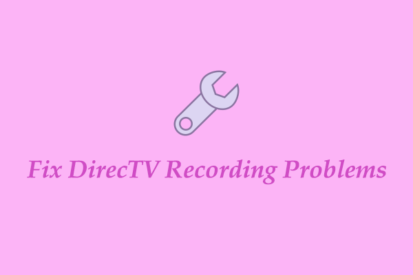 How to Fix DirecTV Recording Problems? Solved Now!