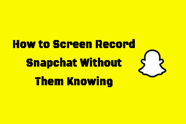 How to Screen Record Snapchat Without Them Knowing [PC/Phone]