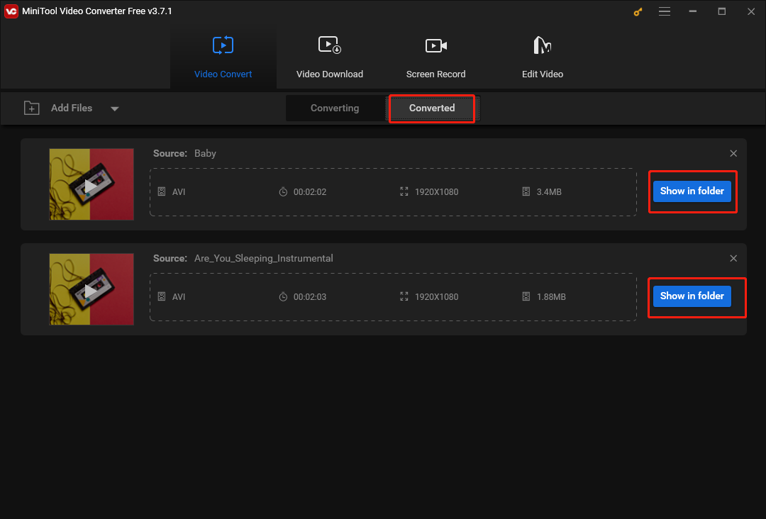 Switch to the Converted section in MiniTool Video Converter and click on Show in folder to check your converted files