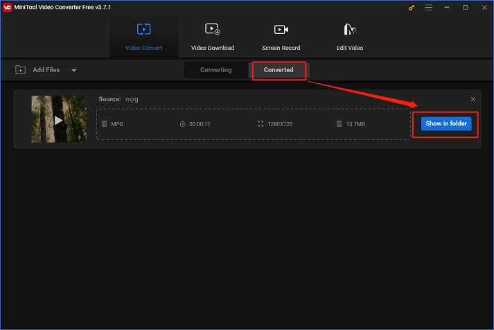 Click the Show in folder button in MiniTool Video Converter to check your file