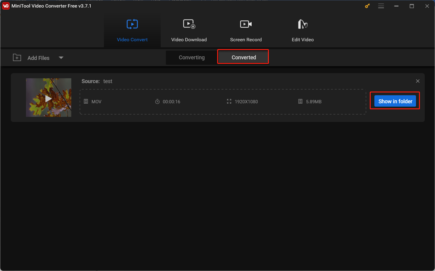 Click the Show in folder button under the Converted subtab to locate the converted file in MiniTool Video Converter