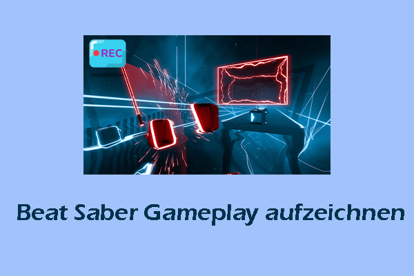 Einfache Anleitung zum Aufzeichnen von Beat Saber – 3 Methoden