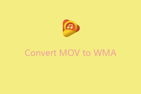 How to Convert MOV to WMA: 3 Quick and Easy Methods