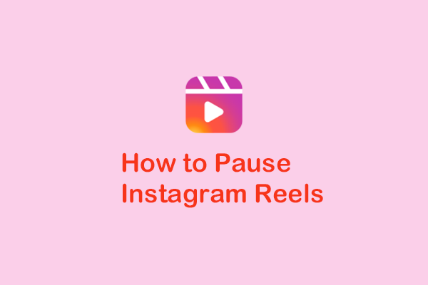 How to Pause Instagram Reels Easily? [Solved with Specific Guide]