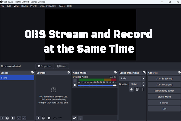 Professional Methods to Make OBS Stream and Record at the Same Time