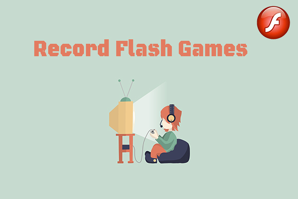 How to Play and Record Flash Games on PC | 2024 Ultimate Guide