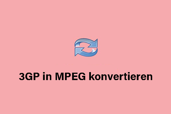 4 einfache Konverter zur Umwandlung von 3GP in MPEG und umgekehrt