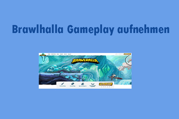 Brawlhalla Gameplay aufnehmen: So erfassen Sie Ihre Highlights