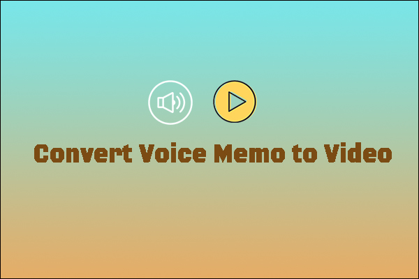 Ultimate Guide on How to Convert Voice Memo to Video | 3 Tools