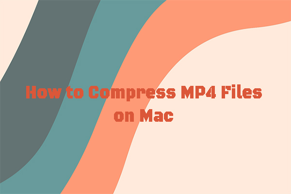 The Complete Guide on How to Compress MP4 Files on Mac