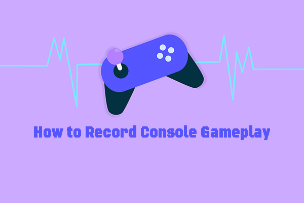 How to Record Console Gameplay with or Without a Capture Card