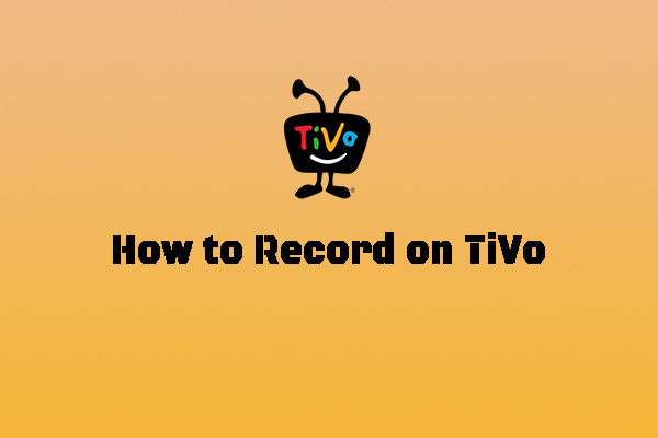 Discover the Guide on How to Record on TiVo Effortlessly | 5 Ways