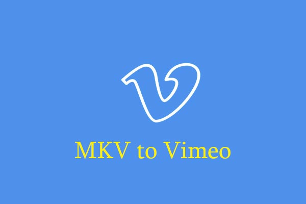 MKV to Vimeo Upload: Maximize Your Video Reach Effortlessly