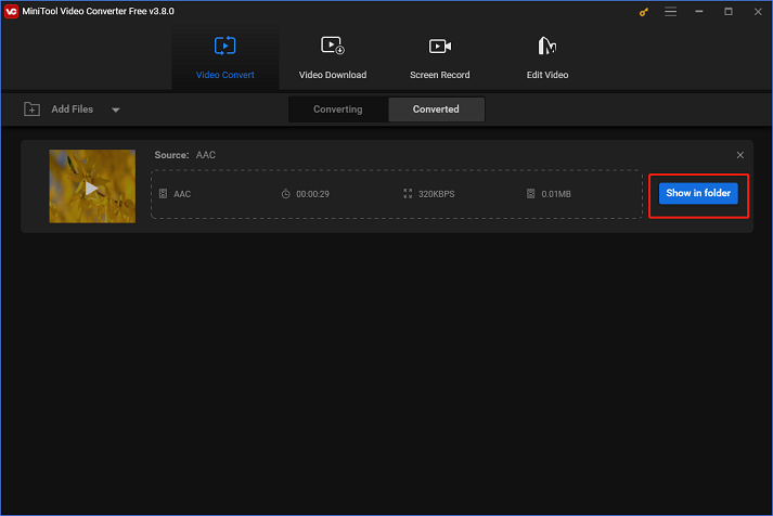 Click the Show in folder button in MiniTool Video Converter to locate the file in the local folder
