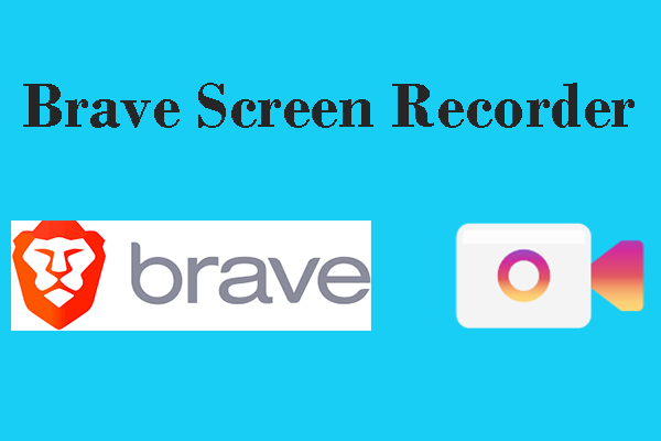 The Best Brave Screen Recorders That You Should Have a Try