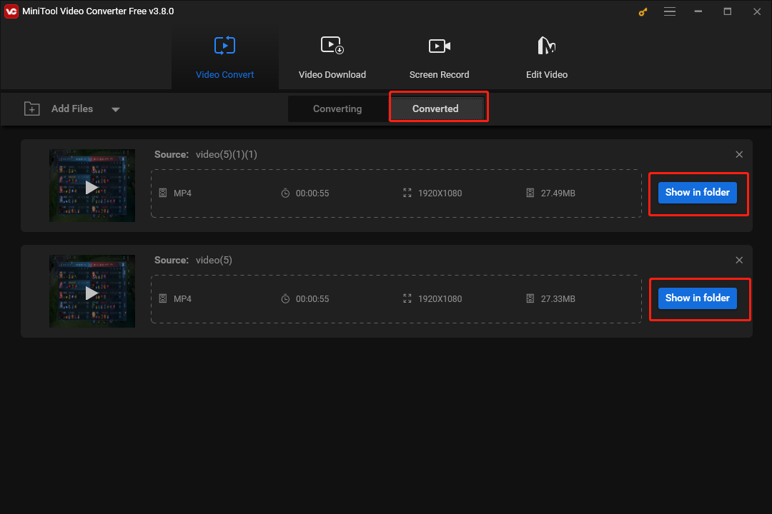 Move to the Converted section of MiniTool Video Converter and click on Show in folder to locate and check your converted files