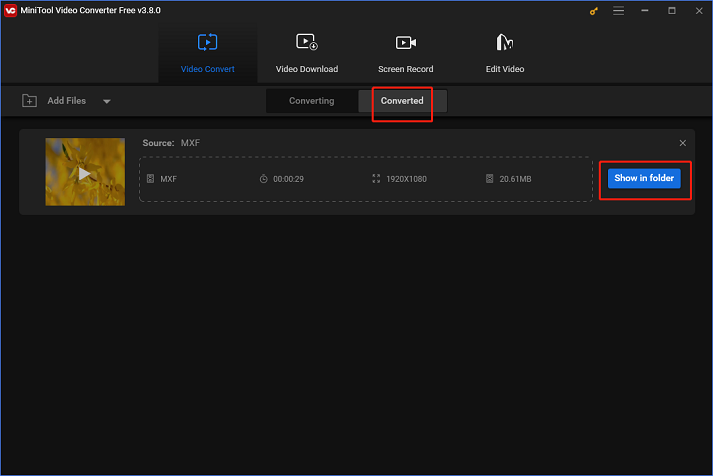 Click the Show in folder option in MiniTool Video Converter to locate the converted file in the local folder