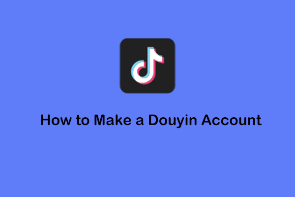 How to Make a Douyin Account Easily and Quickly [Expert Guide]