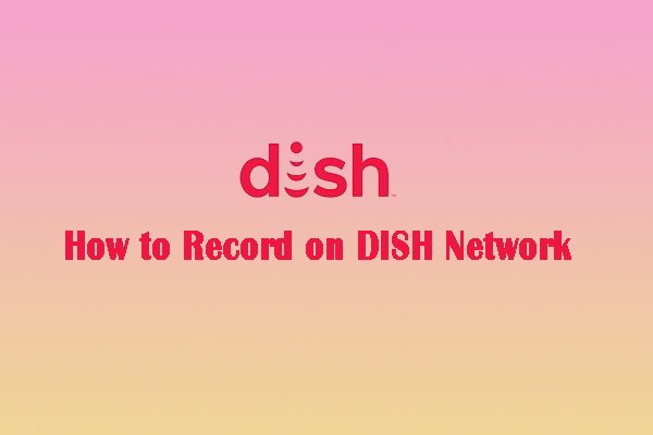 Comprehensive Tutorial on How to Record on DISH Network | 3 Ways