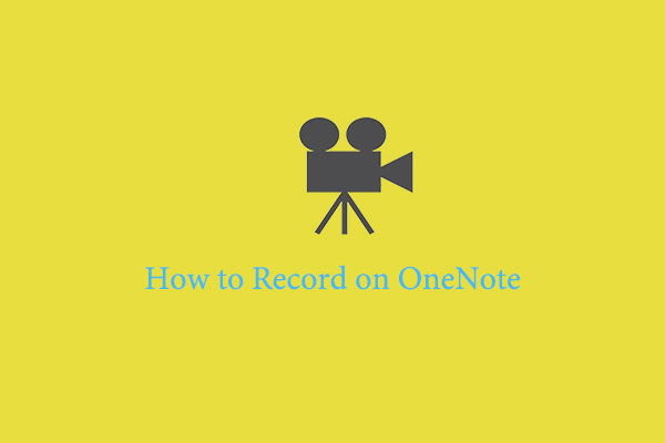 How to Record on OneNote? Here Is Your Comprehensive Guide