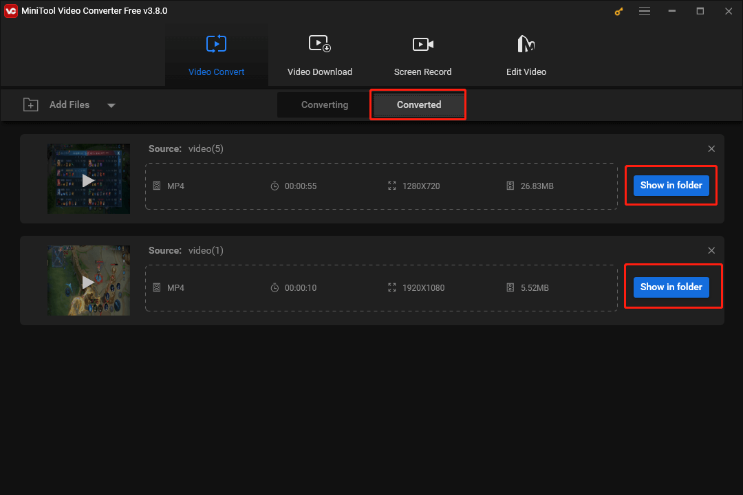 Navigate to the Converted section of MiniTool Video Converter and click on Show in folder to locate and check your converted files