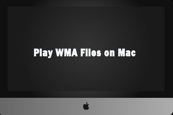 2 Effective Ways to Play WMA Files on Mac with Ease – Solved