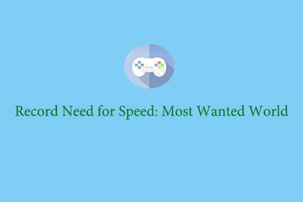 How to record Need for Speed: Most Wanted World without Effort