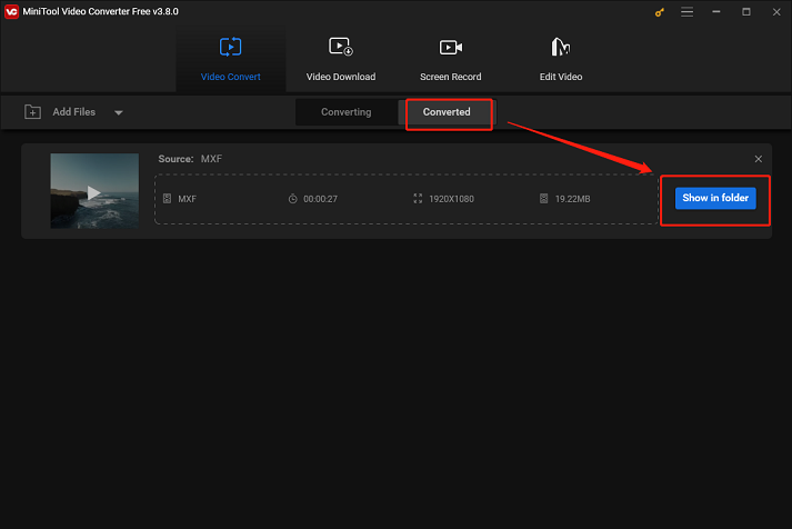 Click the Show in folder button in MiniTool Video Converter to locate the converted file in the local folder
