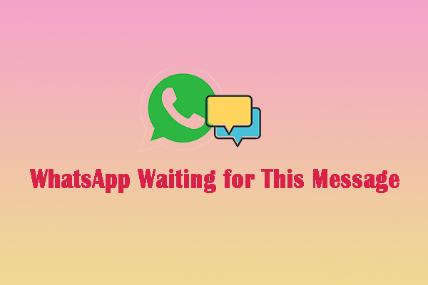 Best 7 Solutions for WhatsApp Waiting for This Message