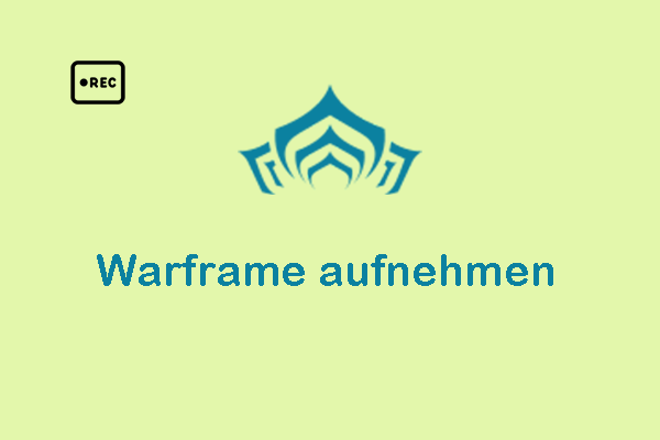 Top 3 Methoden: Wie kann man Warframe Gameplay auf dem PC aufnehmen?