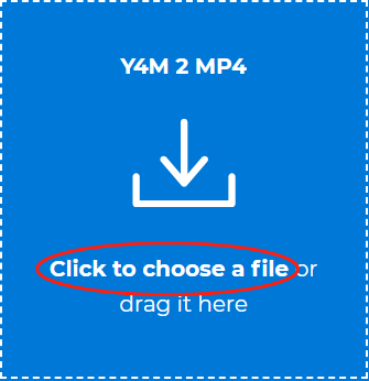 Click on Click to choose a file in Converter App to upload your Y4M file