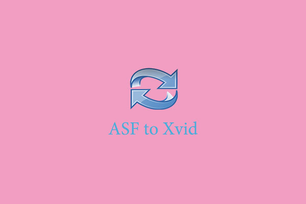 ASF to Xvid: 6 Simple Tools to Help You Convert with Ease [Desktop & Online]