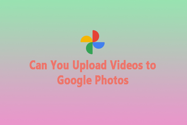 Ultimate Guide on How to Upload Videos to Google Photos