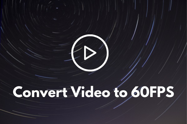 Best Free Ways to Convert Video to 60FPS