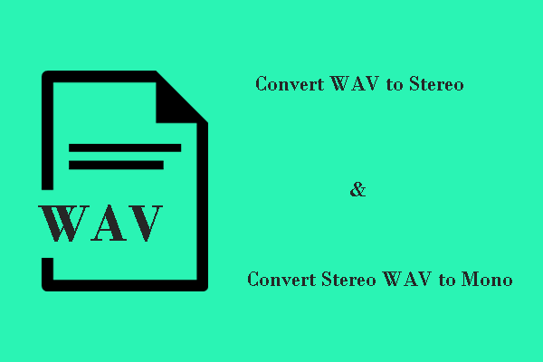 Convert WAV to Stereo: An Effortless Method Deserves a Try