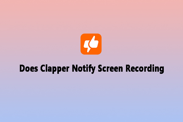 WATCH: Does Clapper Notify Screen Recording? Here Is the Answer