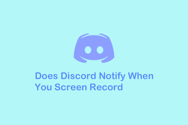 Does Discord Notify When You Screen Record? Answered Now!