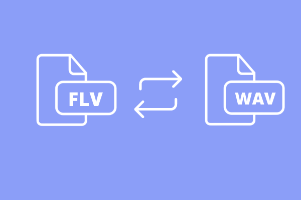 4 Easy and Free Ways to Convert FLV to WAV [A Comprehensive Guide]