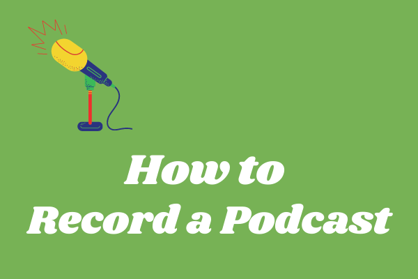 An Ultimate Guide on How to Record a Podcast Easily and Fast